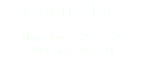 Open Side Min. Size: 1.75 x 1.75 Max Size: 23 x 31 